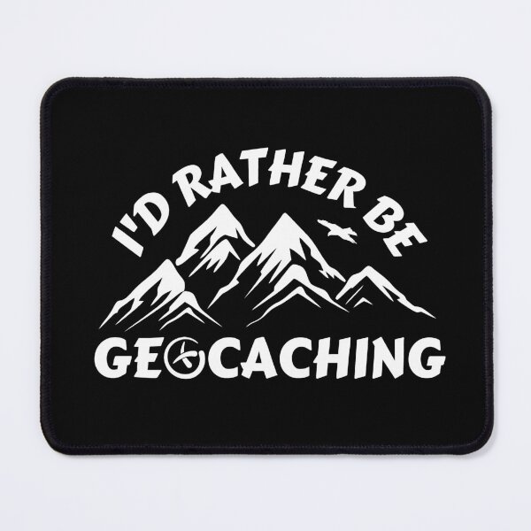 Item preview, Geocacher gift, I'd rather be geocaching mountain scene designed and sold by portrait4you.