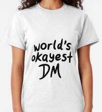 Weltweit Okayest DM Classic T-Shirt