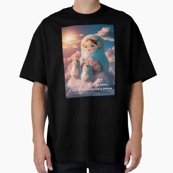 A Dream Within A Dream | Inspirational Oversized T-Shirt