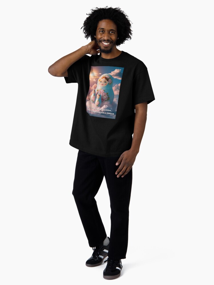Thumbnail 4 of 7, Oversized T-Shirt, A Dream Within A Dream | Inspirational designed and sold by webtrekker.