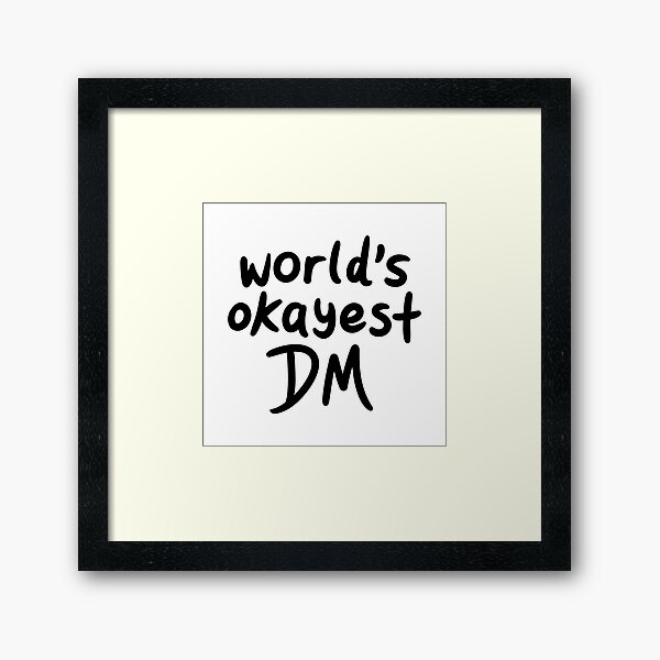 World's Okayest DM Framed Art Print
