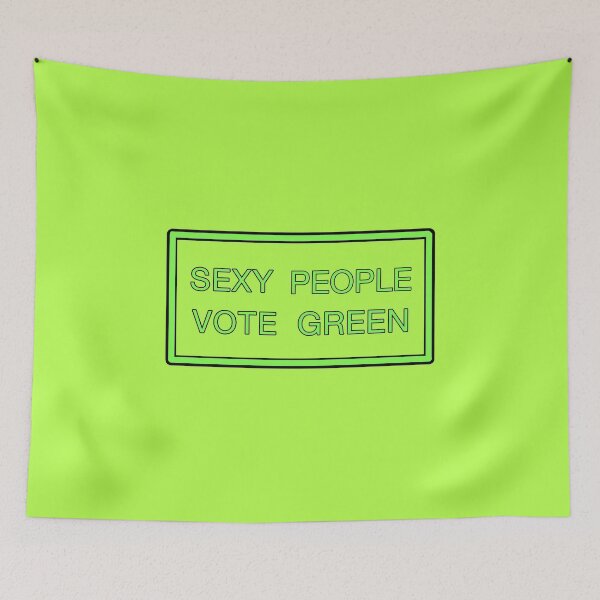 Item preview, Sexy People Vote Green designed and sold by solitka1.