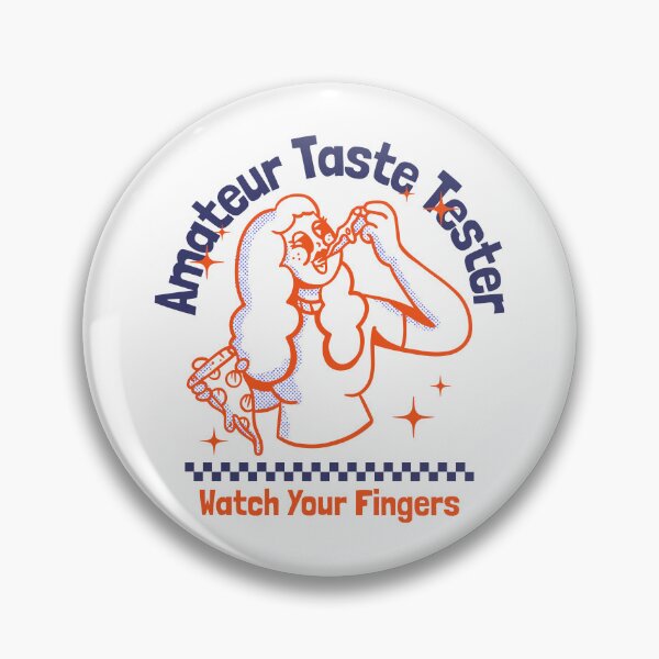 Item preview, AMATEUR TASTE TESTER, WATCH YOUR FINGERS designed and sold by DutchAZ.