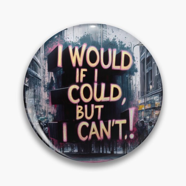 Item preview, I Would If I Could But I Can't designed and sold by Flirt-Teez.