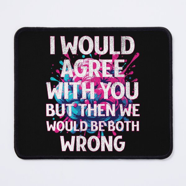 Item preview, I'd agree with you but then we would both be wrong. designed and sold by Twisted-Teeze.