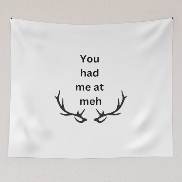 Item preview, You had me at meh designed and sold by Big-E-Designs1.