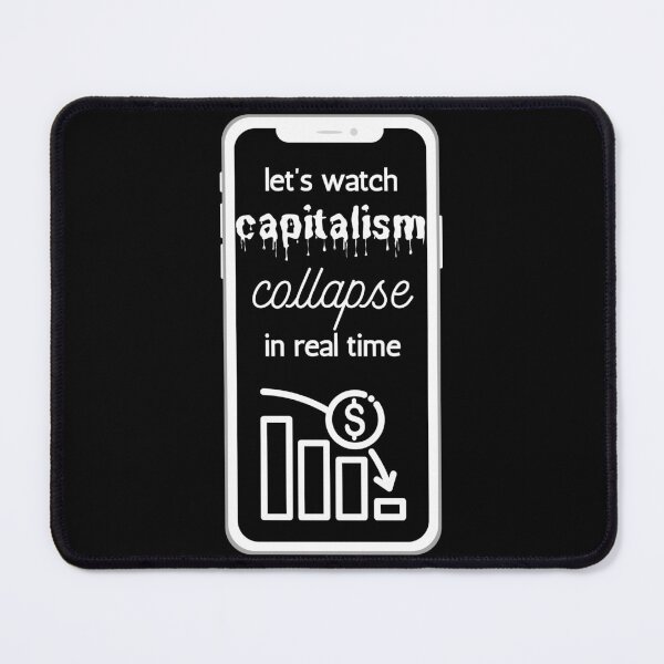 Item preview, The collapse of capitalism (mono) designed and sold by nelliclaire.