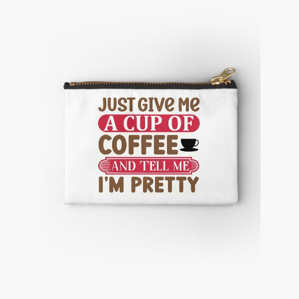 Item preview, Just give me a cup of coffee and tell me I'm pretty designed and sold by Made-by-Gus.