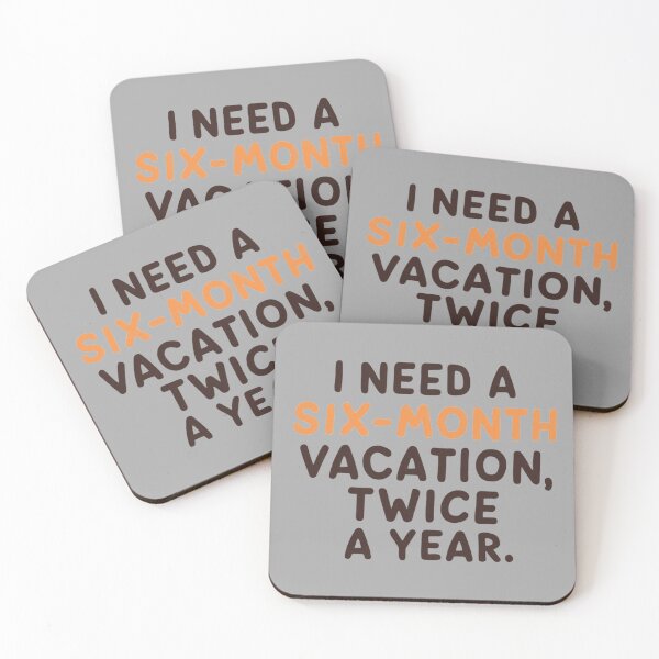 Item preview, I need a six-month vacation, twice a year, classic  designed and sold by Ajax90.