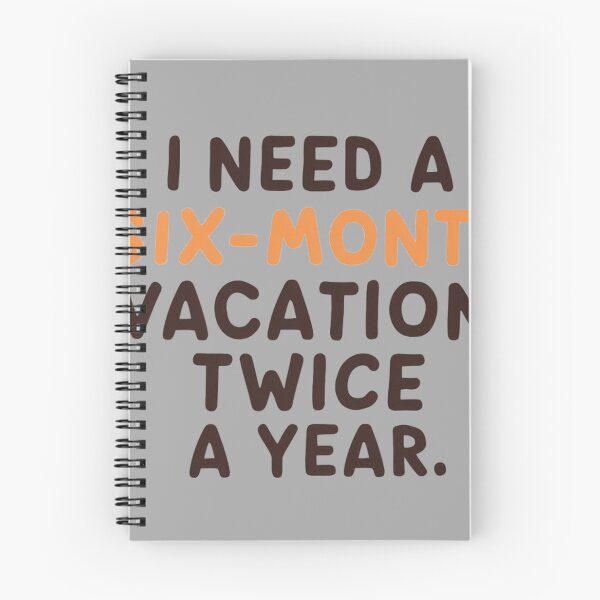 Item preview, I need a six-month vacation, twice a year, classic  designed and sold by Ajax90.
