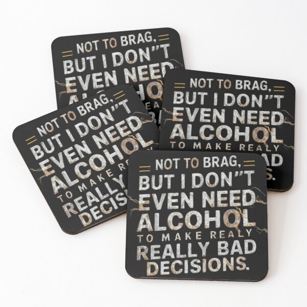 Item preview, Not to brag, but i don't even need alcohol to make really bad decisions, classic-tee designed and sold by Ajax90.