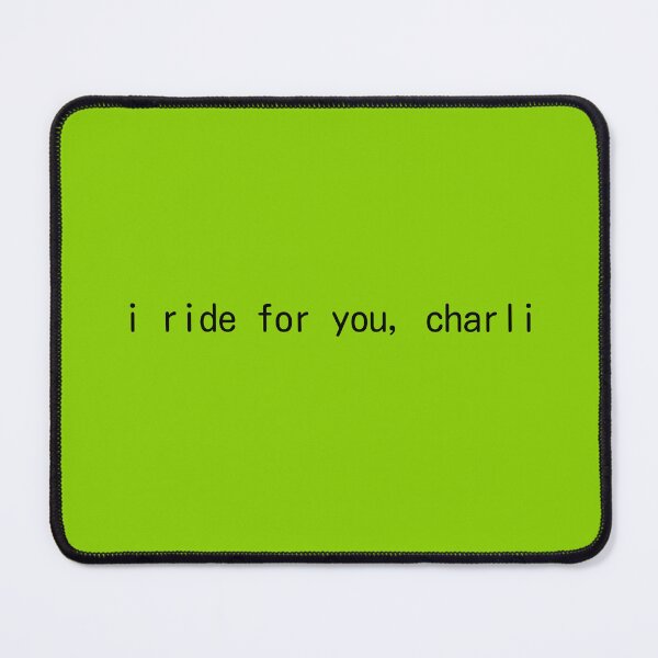 Item preview, i ride for you charli designed and sold by zaykovadesigns.