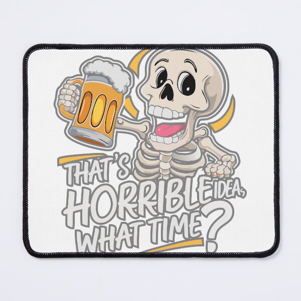 Item preview, That's a horrible idea. what time? designed and sold by LaughingProf.