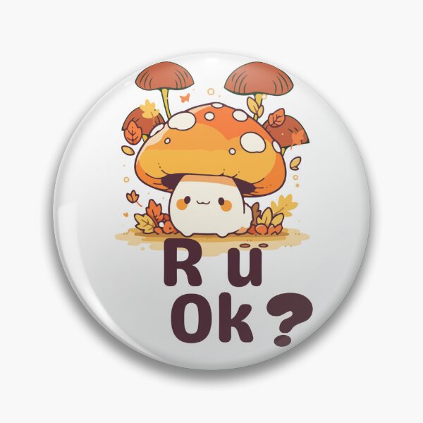 Item preview, R u ok mashroom  designed and sold by ZeeHues.