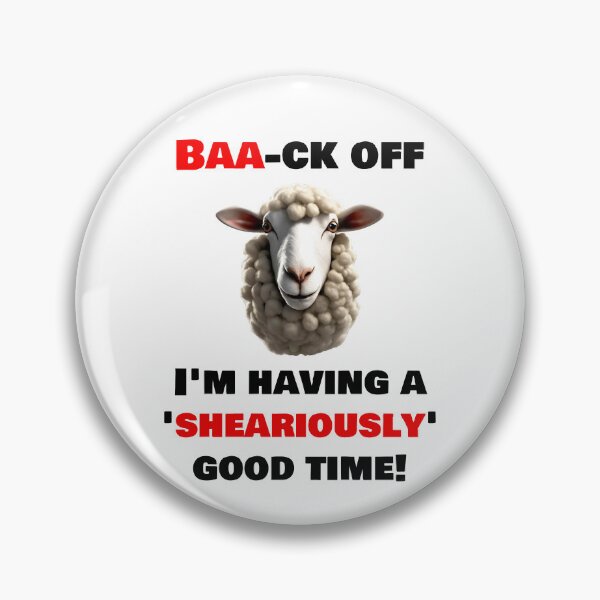 Item preview, Baa-ck off, I'm having a 'sheariously' good time! - Funny sheep quote 2 designed and sold by Tom-Johnson.