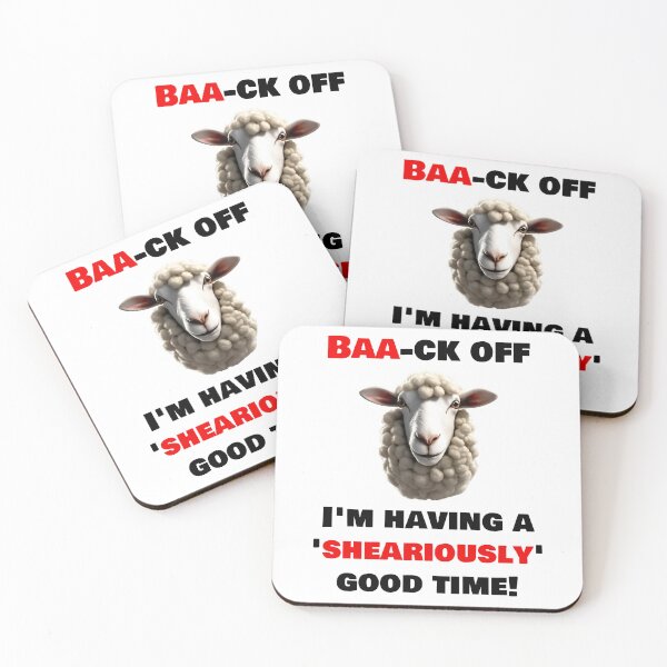 Item preview, Baa-ck off, I'm having a 'sheariously' good time! - Funny sheep quote 2 designed and sold by Tom-Johnson.