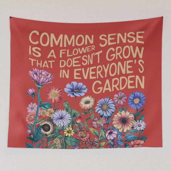 Item preview, Ajax90| Common sense is a flower that doesn't grow in everyone's garden  designed and sold by Ajax90.