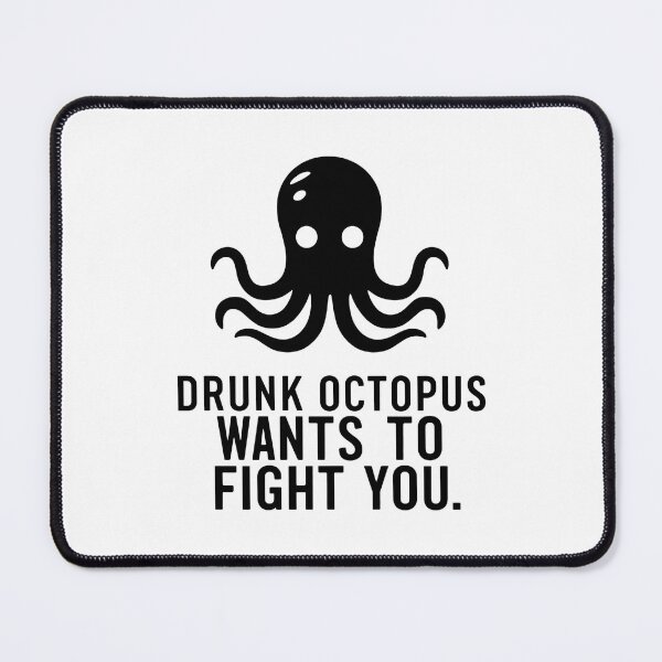 Item preview, Drunk Octopus Wants To Fight You designed and sold by Haji  Kamora.