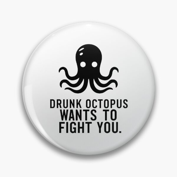 Item preview, Drunk Octopus Wants To Fight You designed and sold by Haji  Kamora.