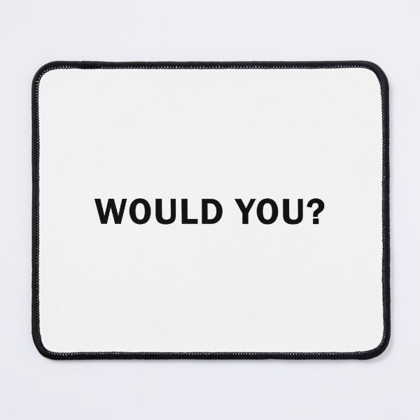 Item preview, Sarcastic and Funny Me: Would You? Humourous Quote designed and sold by wingstar.