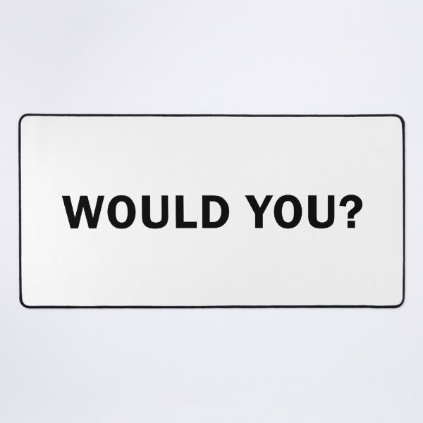 Item preview, Sarcastic and Funny Me: Would You? Humourous Quote designed and sold by wingstar.