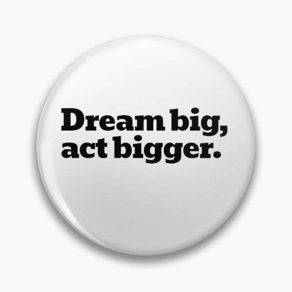 Item preview, Dream big, act bigger. designed and sold by DaringDesigns19.