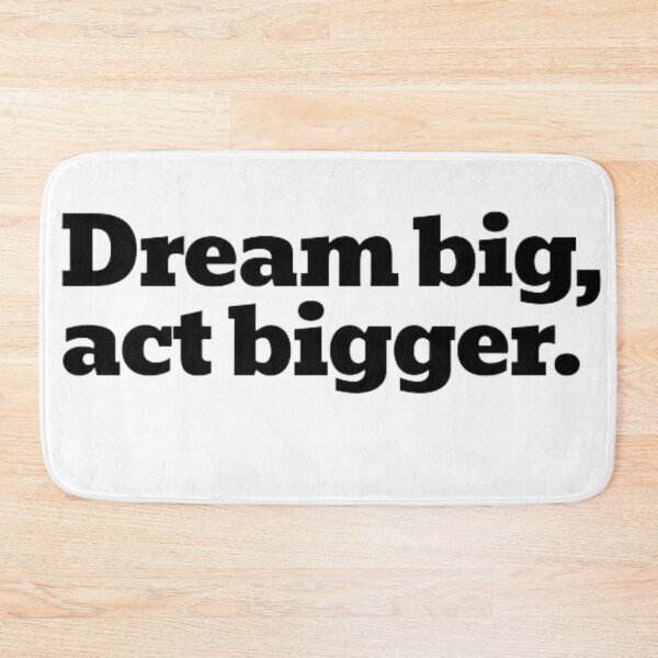Item preview, Dream big, act bigger. designed and sold by DaringDesigns19.