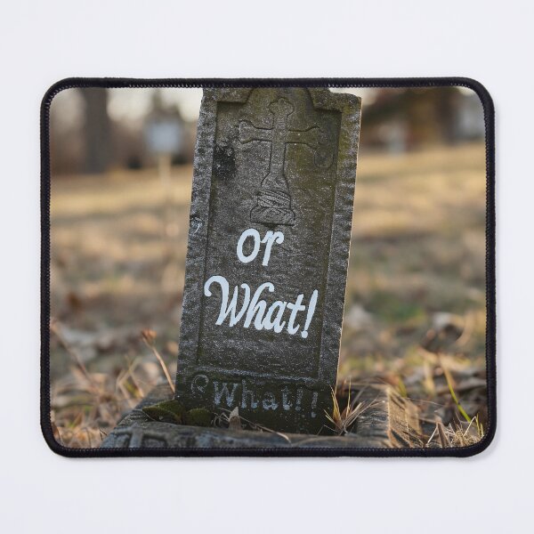 Item preview, Or What Grave designed and sold by Brendon987.
