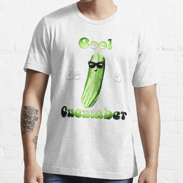 "Cool as a Cucumber" Tshirt for Sale by FanForm Redbubble cucumber