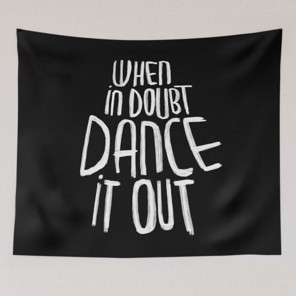 Item preview, Dance quote, When in doubt dance it out designed and sold by danceink.