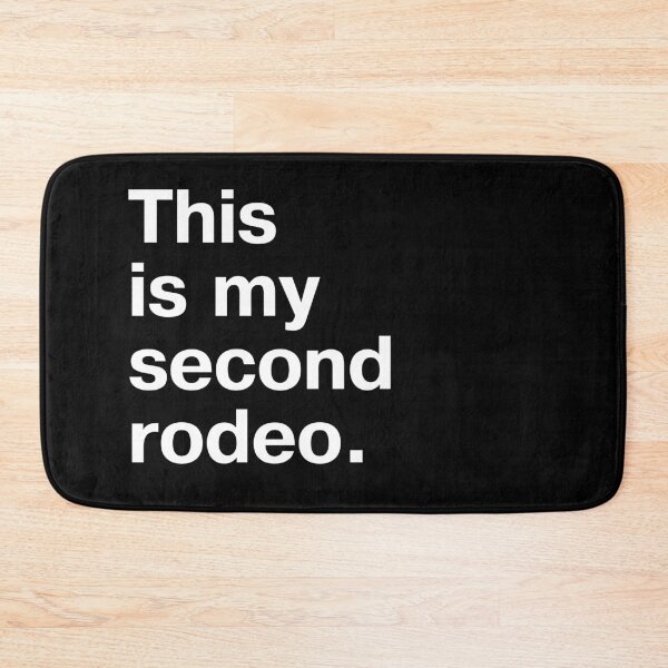 Item preview, "This is my second rodeo." in plain white letters - cos you're not the noob, but barely designed and sold by Ofeefee.
