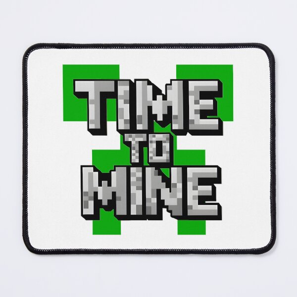 Item preview, Time to Mine designed and sold by Reesh-Store.