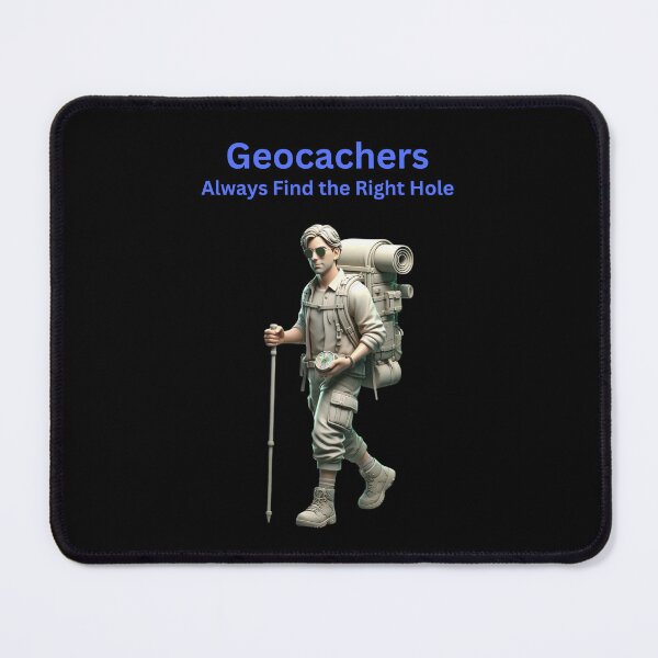 Item preview, Geocachers Always Find the Right Hole designed and sold by jglobal360.