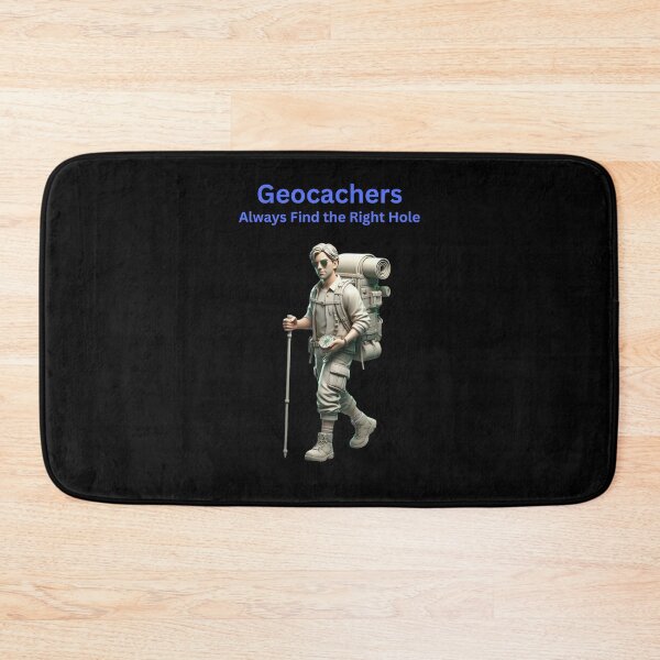 Item preview, Geocachers Always Find the Right Hole designed and sold by jglobal360.