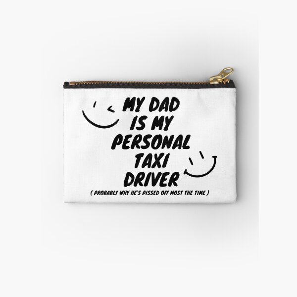 Item preview, My Dad is my personal Taxi Driver - Funny  designed and sold by GraphikKreative.