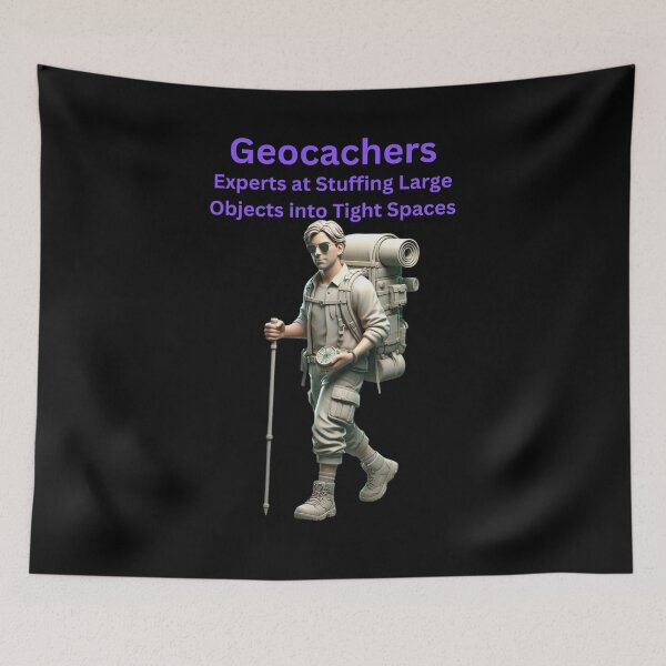 Item preview, Geocachers Experts at Stuffing Large Objects into Tight Spaces designed and sold by jglobal360.