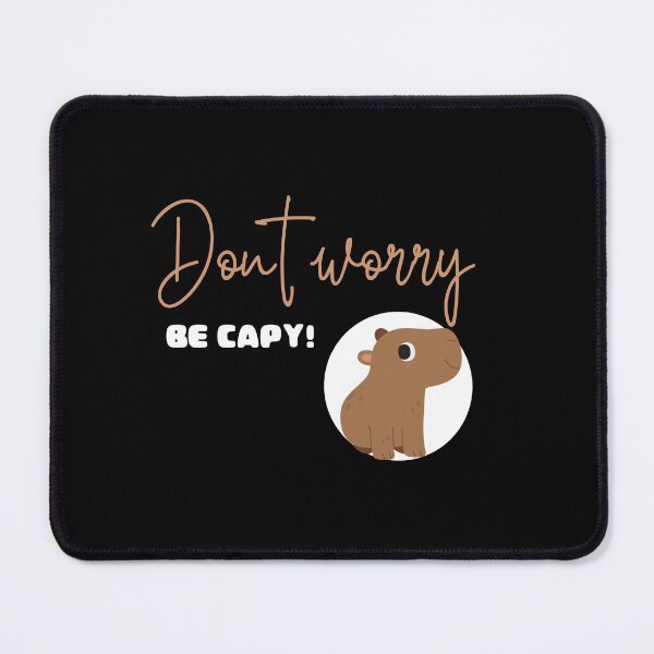 Item preview, Don't worry, be capy! designed and sold by Pepe-And-Gas.