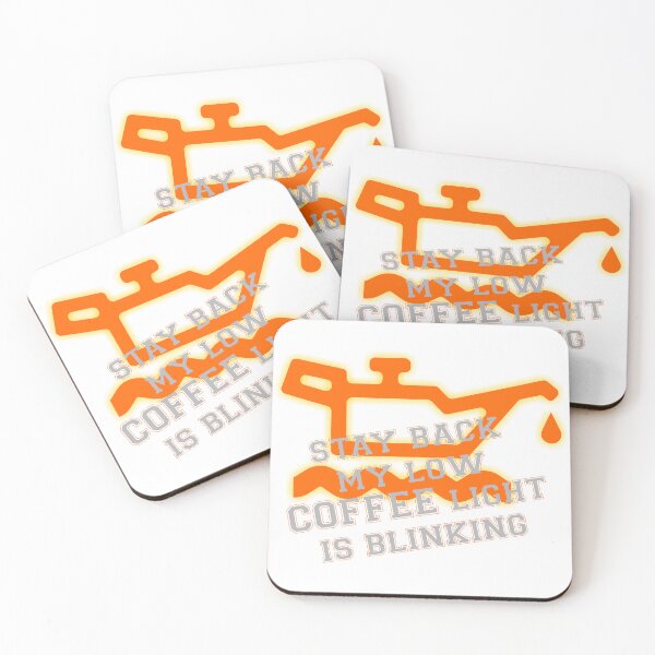 Item preview, stay back my low coffee light is blinking designed and sold by LaughingProf.