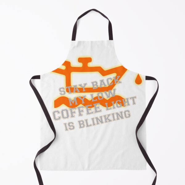 Item preview, stay back my low coffee light is blinking designed and sold by LaughingProf.