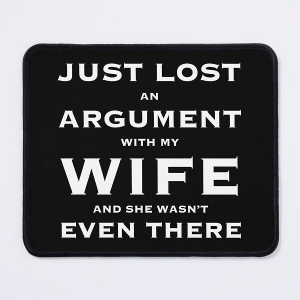 Item preview, Just Lost an argument with my wife and she wasn’t even there  designed and sold by GrizzlyVision.