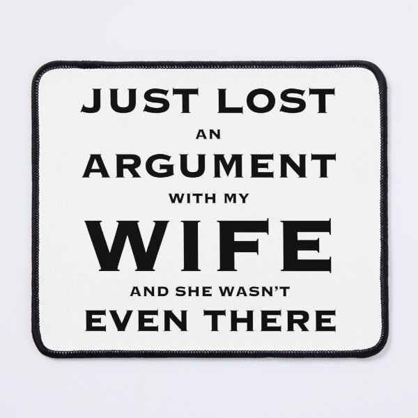 Item preview, Copy of Just Lost an argument with my wife and she wasn’t even there  designed and sold by GrizzlyVision.