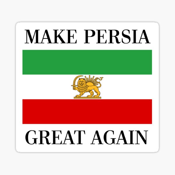 Make Persia Great Again - Shah of Iran Flag Sticker