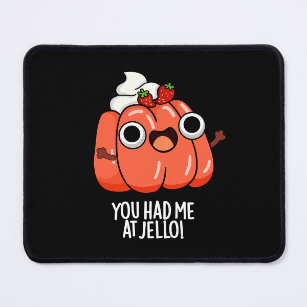 Item preview, You Had Me At Jello Funny Snack Pun (Dark BG) designed and sold by punnybone.