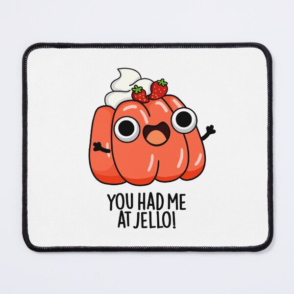Item preview, You Had Me At Jello Funny Snack Pun  designed and sold by punnybone.
