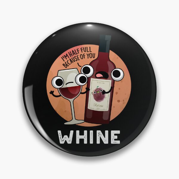 Item preview, Whine Funny Wine Pun (Dark BG) designed and sold by punnybone.