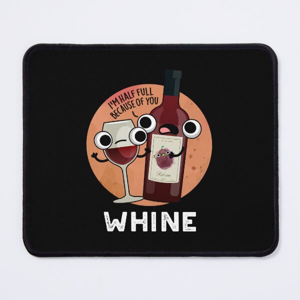 Item preview, Whine Funny Wine Pun (Dark BG) designed and sold by punnybone.