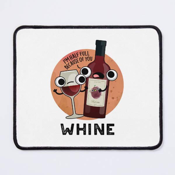 Item preview, Whine Funny Wine Pun designed and sold by punnybone.
