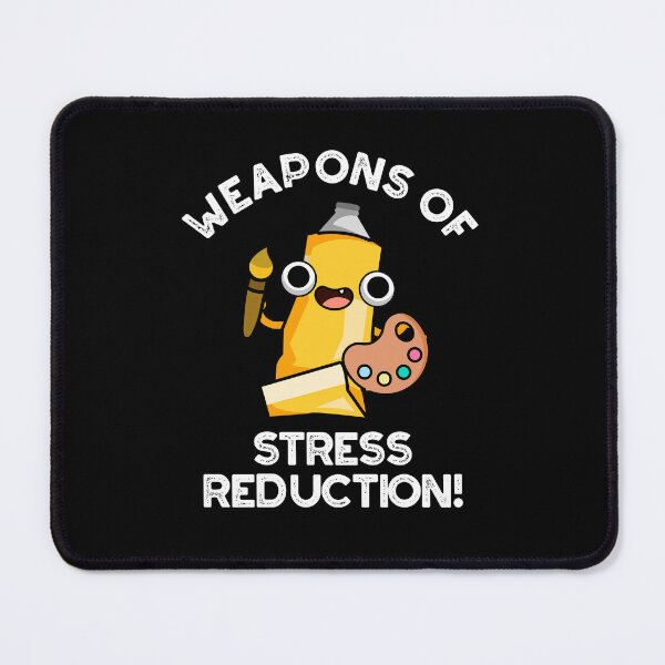 Item preview, Weapons Of Stress Reduction Funny Artist Pun (Dark BG) designed and sold by punnybone.