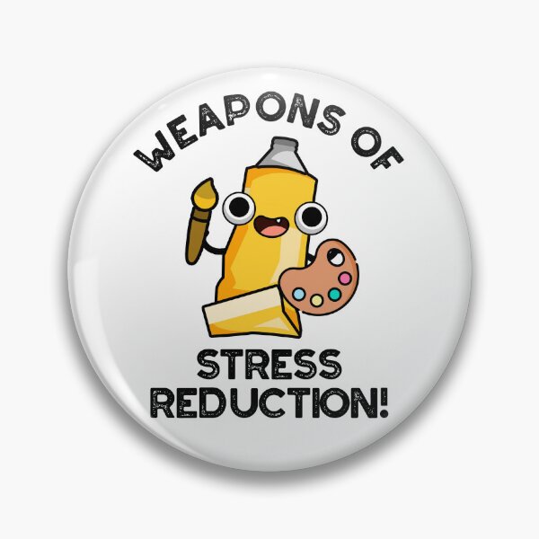 Item preview, Weapons Of Stress Reduction Funny Artist Pun  designed and sold by punnybone.