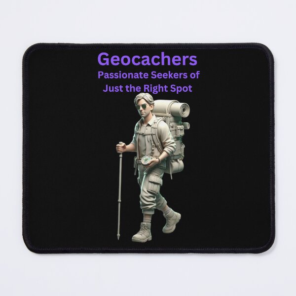 Item preview, Geocachers Passionate Seekers of Just the Right Spot designed and sold by jglobal360.